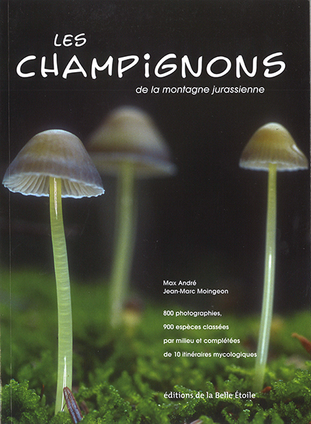 Les champignons de la montagne jurassienne un livre de Max ANDRÉ et Jean-Marc MOINGEON